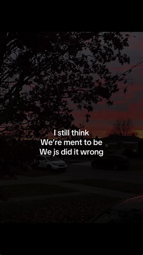 I Still Think We're Meant to Be: Reflecting on Love