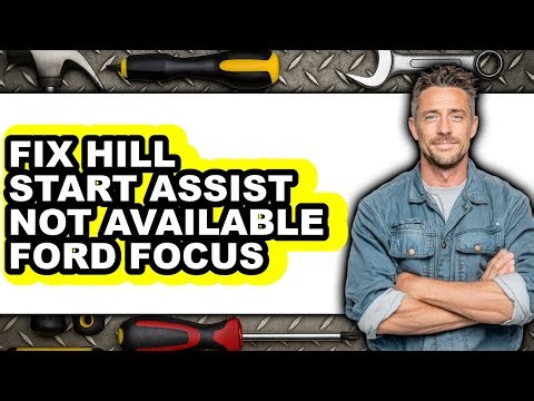 How To Fix Hill Start Assist Not Available Ford Focus (UPDATED)