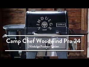Camp Chef Woodwind Pro 24 Pellet Grill Review by Vindulge