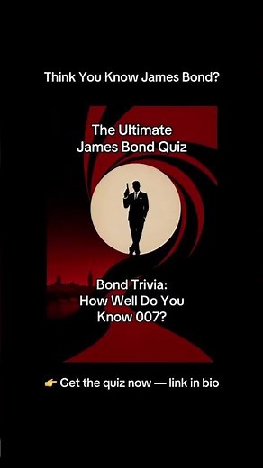Ultimate James Bond Quiz Only True 007 Fans Will Pass!