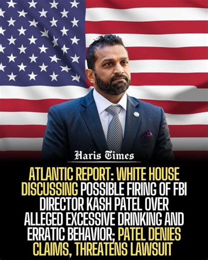 White House Considers Firing FBI Director Kash Patel; Patel Denies Claims, Threatens Lawsuit