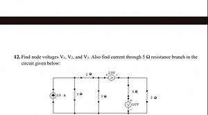 Find node voltages V _ { 1 } , V _ { 2 }, and V _ { 3 }. Also f... | Filo