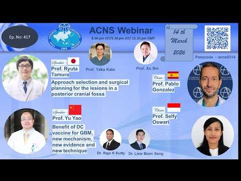 ACNS Webinar Mar 14 Appr Selection for Skull Base & Post Fossa Trs & DC Vaccine for GBM