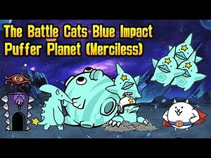 The Battle Cats Puffer Planet Guide! How to get Mighty Cat?