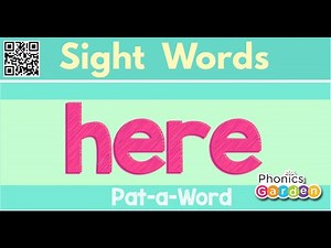 HERE | Sight Word | Sing and Chant | Pat-a-Word | Phonics Garden