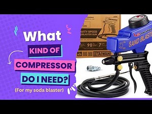 What Compressor Do I Need For My Soda Blaster?