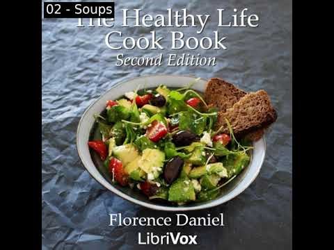 The Healthy Life Cook Book, Second Edition by Florence Daniel read by Various | Full Audio Book