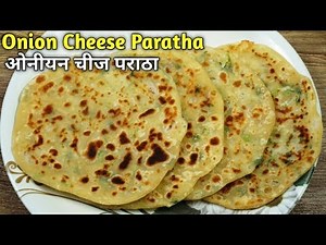 Onion Cheese Paratha | Cheese Paratha Recipe | Cheese Stuffed Paratha