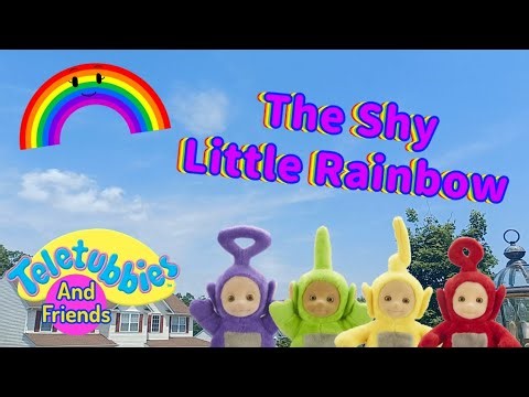 Teletubbies and Friends Segment: The Shy Little Rainbow