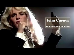 Kim Carnes - I'll Be There Where The Heart Is