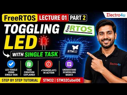 FreeRTOS Lecture 1 Part 2 | FreeRTOS toggling LED with single thread