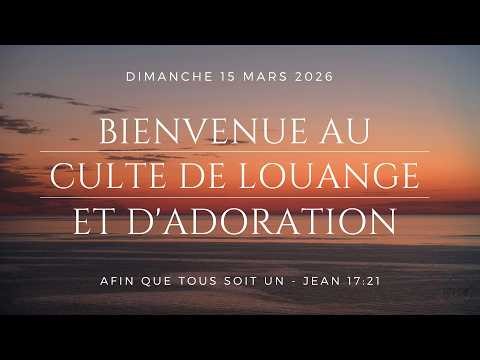 Culte du dimanche 15 mars 2026