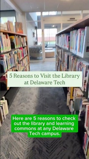 5 Reasons to Visit the Delaware Tech Libraries