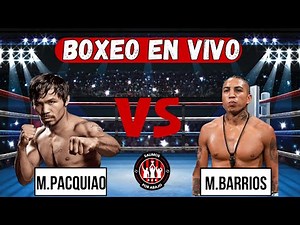 MANNY PACQUIAO VS MARIO BARRIOS EN VIVO 🥊 🔥PELEA EN DIRECTO🔥 TITULO WELTER CMB [ BOX INTERNACIONAL ]