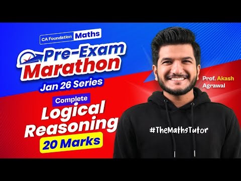 Complete Logical Reasoning | Pre Exam Marathon CA Foundation January 2026 | Akash Agrawal