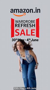 Trend alert! Amazon Wardrobe Refresh Sale starts 30th May. Enjoy 50–80% off on top fashion brands! | Amazon Fashion India