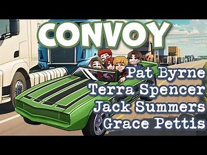 CONVOY Music Video | Pat Byrne, Grace Pettis, Terra Spencer, & Jack Summers