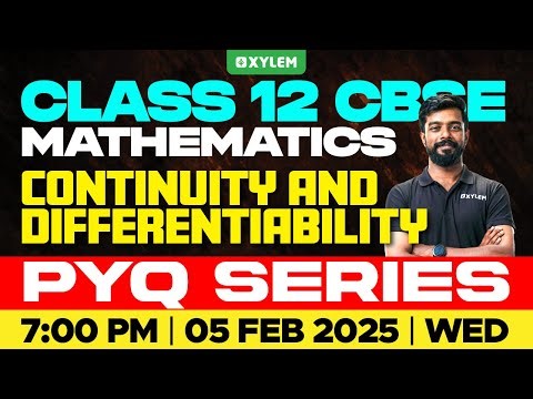 Class 12 CBSE Maths | Continuity and Differentiability | PYQ Series| Xylem 12 CBSE
