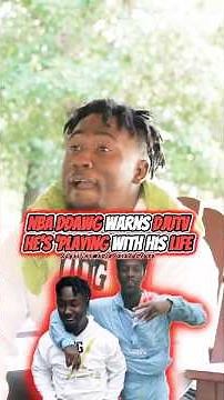 NBA DDawg Warns DJU He’s Playing with His Life!