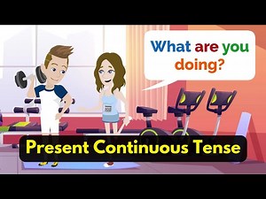 Conversation Tutorial - Present Continuous Tense