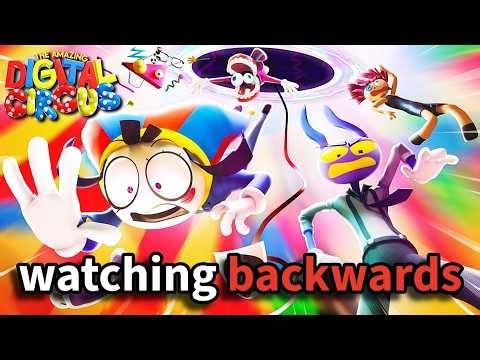 I Can't Stop Watching Amazing Digital Circus...Backwards