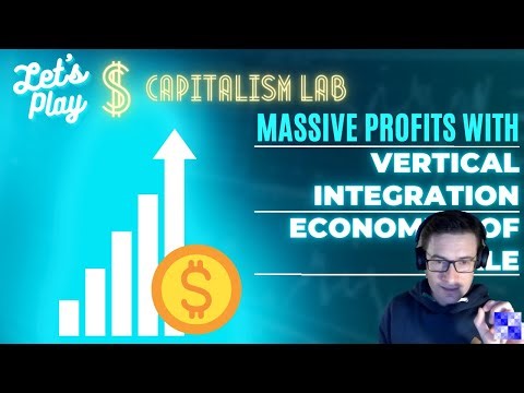 Capitalism Lab - Massive Profits with Vertical Integration! - First Intro then Play!