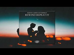 Rewind Repeat It - Martin Garrix & Ed Sheeran ( Lyric Video )