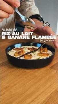 Plat de chef privé : riz au lait & banane flambée... 👨🏽‍🍳