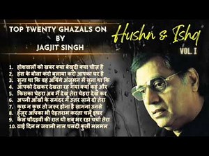 Top Twenty Ghazals on Hushn & Ishq by Jagjit Singh - Vol. I