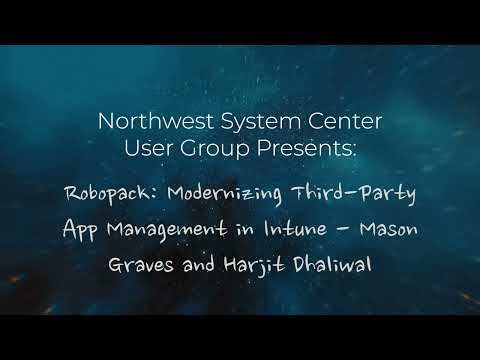 Robopack: Modernizing Third-Party App Management in Intune – Mason Graves and Harjit Dhaliwal