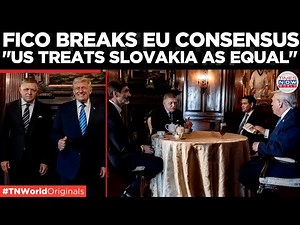 SLOVAKIA GOES ITS OWN WAY: Fico Praised in US for Defying EU Orthodoxy | World News