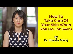 Skin Care Tips Before & After Swimming | Dr. Ifneela Meraj | Skin Diaries