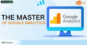 The Master of Google Analytics | คอร์สออนไลน์ | SkillLane
