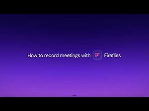 How to Record Meetings with Fireflies