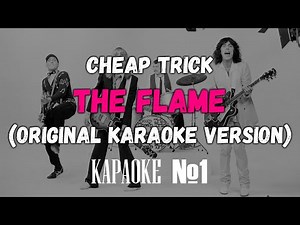 Cheap Trick - The Flame (Original Karaoke Version)