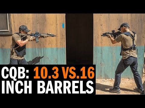 What Is The Best Barrel Length For In-Home CQB? 10.3 Vs.16-Inch Barrels with Navy SEAL "Tosh"
