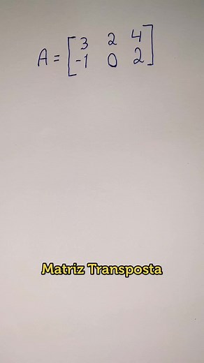 Aprenda a Calcular a Matriz Transposta