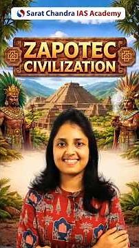 What Happened to the Mysterious Zapotec People? | Sarat Chandra IAS Academy