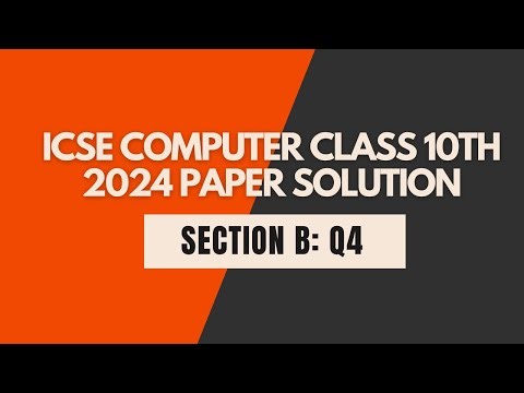 Computer Class 10th 2024 Answer Key | 2024 Paper Discuss | ICSE Computer Paper Analysis Section B