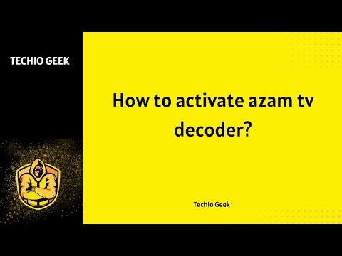 How to Activate Azam TV Decoder?