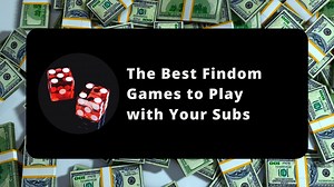 The Best Findom Games to Play with Your Subs – Model Agency