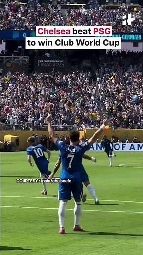 Chelsea beat PSG to win Club World Cup