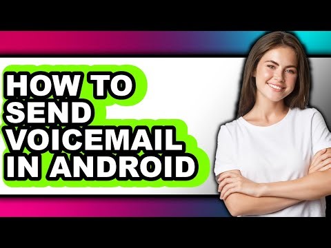 How to Send Voicemail in Android - Full Guide