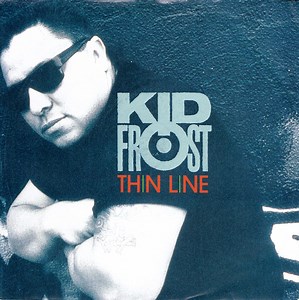 Kid Frost - Thin Line