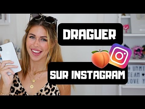 COMMENT DRAGUER SUR INSTAGRAM !