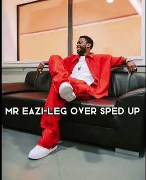 Mr Eazi - Leg Over (Speed Up)