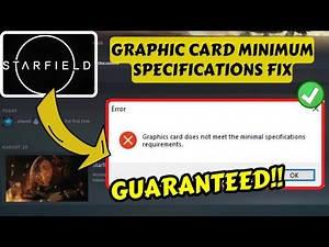 Graphics card does not meet the minimum specifications requirements Starfield Fix