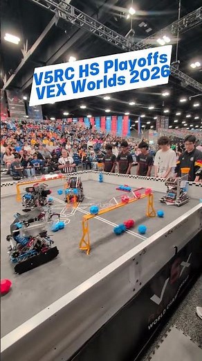 Playoffs have started at VEX Worlds 2026 for V5RC HS!