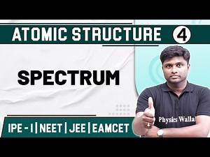 ATOMIC STRUCTURE 4 | Spectrum | Class 11/JEE/NEET/EAMCET