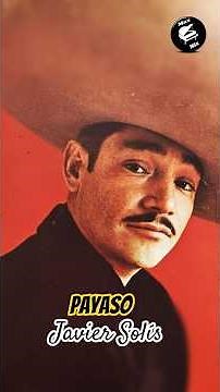 🤡 ✨ Payaso 😢 #javiersolis #boleroranchero #rancheras #mariachi #exitos #nostalgia #mexico #lyrics